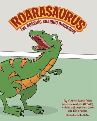 Great-Aunt Rita, Jake And Elina Farber - Roarasaurus the Roaring Soaring Dinosaur!, Häftad. Tillgänglighet: Lägg i varukorg