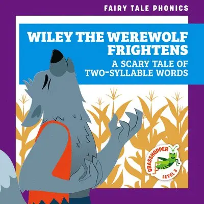Rebecca Donnelly - Wiley the Werewolf Frightens: A Scary Tale of Two-Syllable Words, Inbunden. Tillgänglighet: Tillfälligt slut