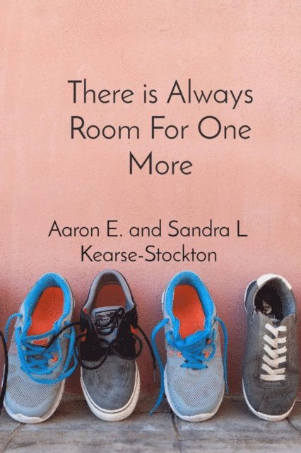 Aaron E Stockton, Sandra L Kearse Stockton - There is Always Room For One More, E-bok. Tillgänglighet: Lägg i varukorg