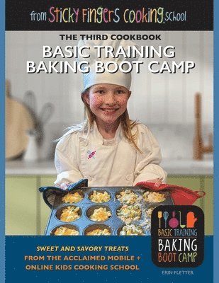Basic Training Baking Boot Camp, from Sticky Fingers Cooking School