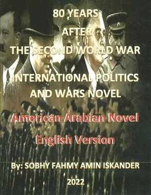 Sobhy Fahmy Amin Iskander - 80 Years After the Second World War: Politics and Wars (Arabic Version): Politics and Wars (Arabic Version), Häftad. Tillgänglighet: Lägg i varukorg
