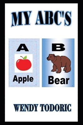 Wendy Todoric - My ABC's, Häftad. Tillgänglighet: Lägg i varukorg