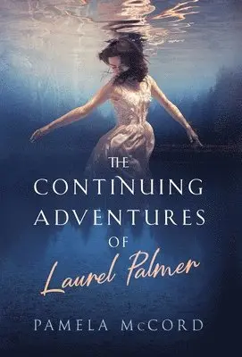 Pamela McCord - Continuing Adventures of Laurel Palmer, Inbunden. Tillgänglighet: Lägg i varukorg
