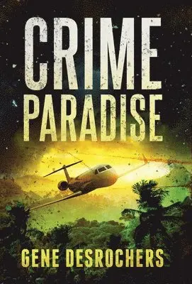 Gene DesRochers - Crime Paradise, Inbunden. Tillgänglighet: Lägg i varukorg