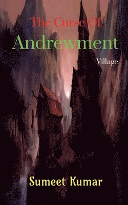 Sumeet Kumar - Curse Of Andrewment Village, Häftad. Tillgänglighet: Lägg i varukorg