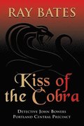KISS OF THE COBRA - with Detective John Bowers
