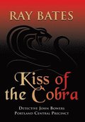 KISS OF THE COBRA - with Detective John Bowers