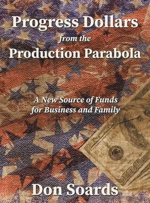 Don Soards - Progress Dollars From The Production Parabola, Inbunden. Tillgänglighet: Lägg i varukorg