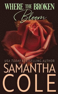 Samantha Cole - Where the Broken Bloom, Häftad