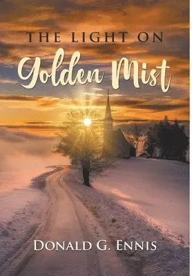 Donald G Ennis - LIGHT ON Golden Mist, Inbunden. Tillgänglighet: Lägg i varukorg