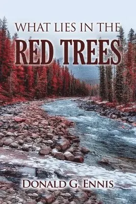 Donald G Ennis - What Lies in the Red Trees, Häftad. Tillgänglighet: Lägg i varukorg