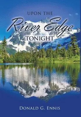 Donald G Ennis - Upon the River Edge Tonight, Inbunden. Tillgänglighet: Lägg i varukorg
