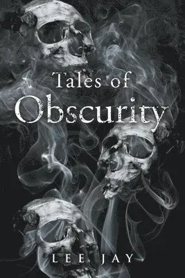Lee Jay - Tales of Obscurity, Häftad. Tillgänglighet: Lägg i varukorg