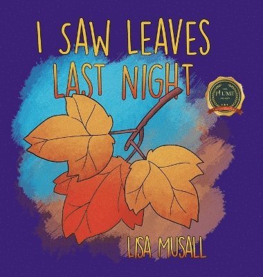 Lisa Musall - I Saw Leaves Last Night, Inbunden