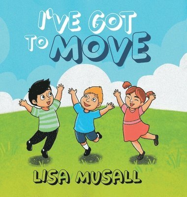 Lisa Musall - I've Got to Move, Inbunden