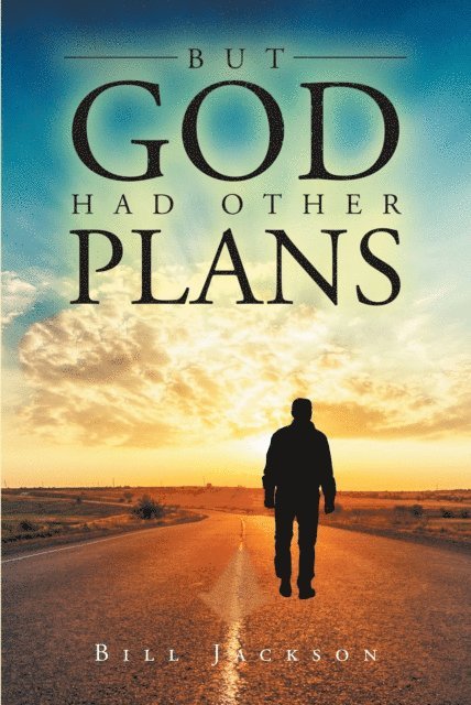 Bill Jackson - But God Had Other Plans, E-bok