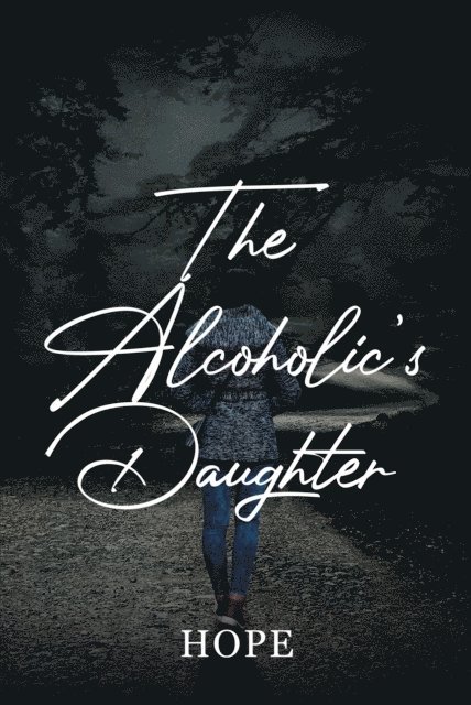 Hope - Alcoholic's Daughter, E-bok