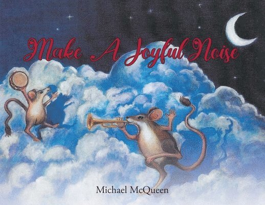 Michael McQueen - Make a Joyful Noise, Häftad