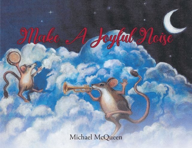 Michael McQueen - Make a Joyful Noise, E-bok
