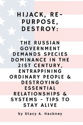 Hijack, Re-purpose, Destroy