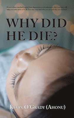 Kevin O'Grady (Ahonu) - Why Did He Die?, Inbunden