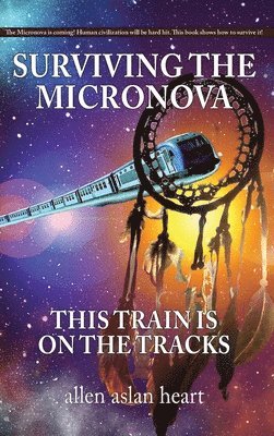 Allen Heart - Surviving The Micronova, Inbunden