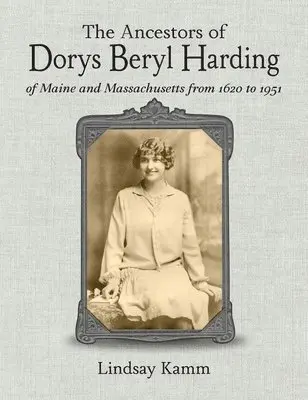 Lindsay Kamm - Ancestors of Dorys Beryl Harding of Maine and Massachusetts from 1620 to 1951, Inbunden. Tillgänglighet: Lägg i varukorg