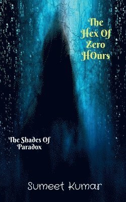 Sumeet Kumar - Hex Of Zero Hours, Häftad. Tillgänglighet: Lägg i varukorg
