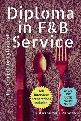 Anshumali Pandey - Diploma in F&B Service, The Complete Syllabus, Häftad. Tillgänglighet: Lägg i varukorg