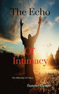 Sumeet Kumar - Echo Of Intimacy, Häftad. Tillgänglighet: Lägg i varukorg