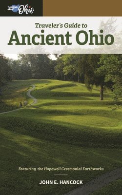 John E. Hancock - Traveler's Guide to Ancient Ohio, Häftad. Tillgänglighet: Kommande