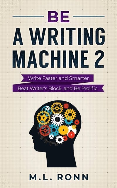 M.L. Ronn - Be a Writing Machine 2, E-bok