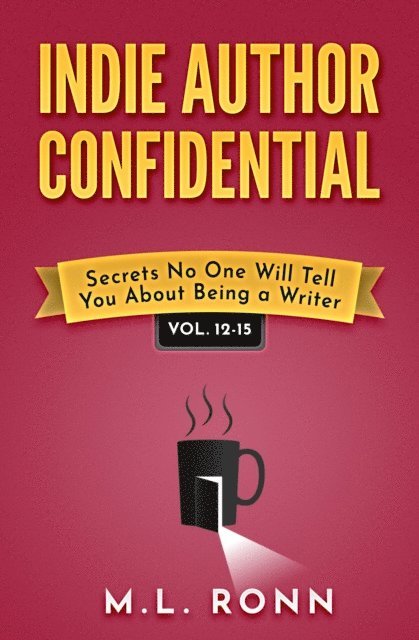 M.L. Ronn - Indie Author Confidential 12-15, E-bok