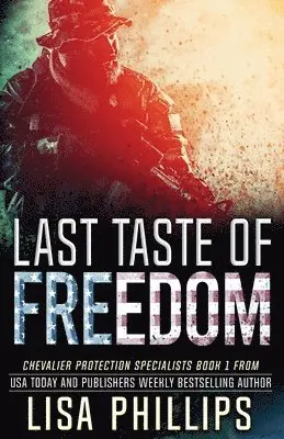 Lisa Phillips - Last Taste of Freedom, Häftad. Tillgänglighet: Lägg i varukorg
