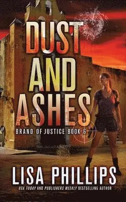 Lisa Phillips - Dust and Ashes, Häftad. Tillgänglighet: Lägg i varukorg