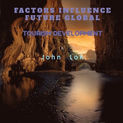 John Lok - Factors Influence Future Global, Häftad. Tillgänglighet: Lägg i varukorg