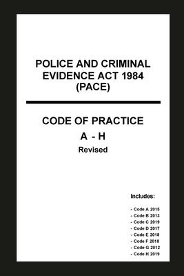Home Office - Police and Criminal Evidence Act 1984 (PACE) Codes of Practice A-H, Häftad