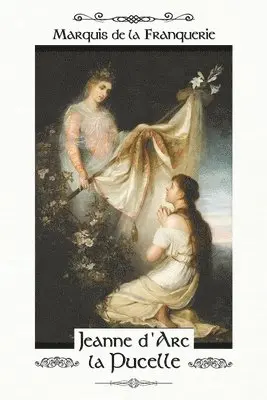 Marquis De La Franquerie - Jeanne d'Arc la Pucelle, Häftad. Tillgänglighet: Lägg i varukorg
