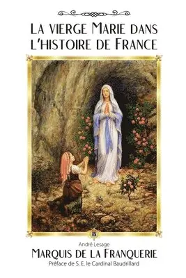 Marquis De La Franquerie, André Lesage - vierge Marie dans l'histoire de France, Häftad. Tillgänglighet: Lägg i varukorg