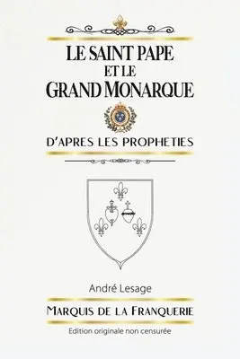 Marquis De La Franquerie, André de la Franquerie - Saint Pape et le Grand Monarque, Häftad. Tillgänglighet: Lägg i varukorg
