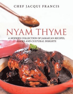 Chef Jacqui Francis - Nyam Thyme, Häftad. Tillgänglighet: Tillfälligt slut