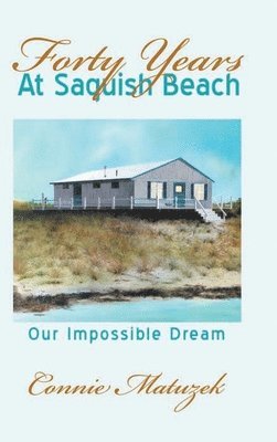 Connie Matuzek - Forty Years At Saquish Beach, Inbunden