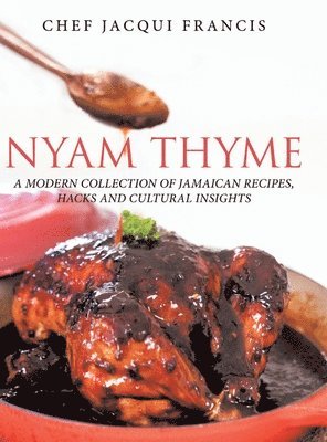 Chef Jacqui Francis - Nyam Thyme, Inbunden. Tillgänglighet: Tillfälligt slut