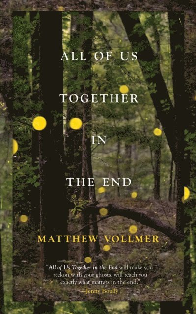 Matthew Vollmer - All of Us Together in the End, E-bok