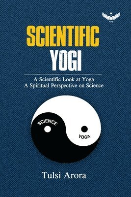 Tulsi Arora - Scientific Yogi, Häftad