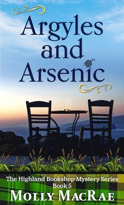 Molly MacRae - Argyles and Arsenic, Inbunden