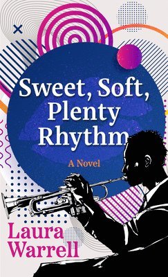 Laura Warrell - Sweet, Soft, Plenty Rhythm, Inbunden