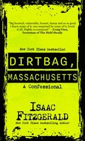 Dirtbag, Massachusetts: A Confessional