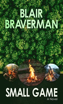 Blair Braverman - Small Game, Inbunden