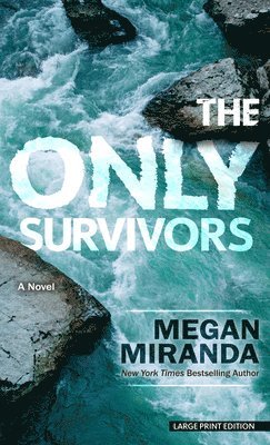 Megan Miranda - The Only Survivors, Inbunden